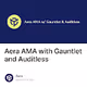 Aera AMA with Gauntlet and Auditless