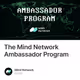 The Mind Network Ambassador Program