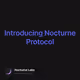 Introducing Nocturne Protocol