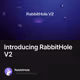 Introducing RabbitHole