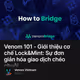 Venom 101 - Giới thiệu cơ chế Lock&Mint: Sự đơn giản hóa giao dịch chéo chuỗi