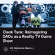 Clank Tank: Reimagining DAOs as a Reality TV Game Show