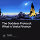 The Goddess Protocol What is Vesta Finance