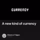 A new kind of currency
