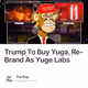 Trump To Buy Yuga, Re-Brand As Yuge Labs