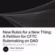New Rules for a New Thing: A Petition for CFTC Rulemaking on DAO Participant Liability