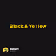 B1ack & Ye11ow