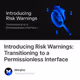 Introducing Risk Warnings: Transitioning to a Permissionless Interface