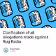 Clarification of all allegations made against Rug Radio