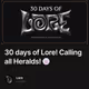 30 days of Lore! Calling all Heralds! 🍥
