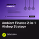 Ambient Finance 2-in-1 Airdrop Strategy