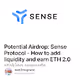 Potential Airdrop Sense Protocol - How to add liquidity and earn ETH 2.0 staking rewards