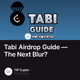 Tabi Airdrop Guide — The Next Blur?