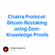 Chakra Protocol: Bitcoin Restaking using Zero-Knowledge Proofs