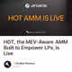 HOT, the MEV-Aware AMM Built to Empower LPs, Is Live