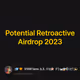 Potential Retroactive Airdrop 2023