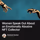 Women Speak Out About an Emotionally Abusive NFT Collector