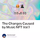 The Changes Caused by Music NFT Vol.1