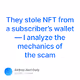 They stole NFT from a subscribers wallet  I analyze the mechanics of the scam