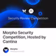 Morpho Security Competition, Hosted by Cantina