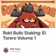 Rekt Bulls Staking: El Torero Volume 1