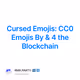 Cursed Emojis: CC0 Emojis By & 4 the Blockchain