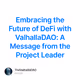 Embracing the Future of DeFi with ValhallaDAO: A Message from the Project Leader