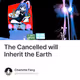 The Cancelled will Inherit the Earth