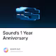 Sound’s 1 Year Anniversary