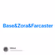 Base&Zora&Farcaster