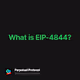 What is EIP-4844