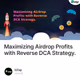 Maximizing Airdrop Profits with Reverse DCA Strategy.