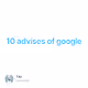 10 advises of google