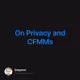 On Privacy and CFMMs