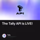 The Tally API is LIVE!