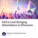 EAS is Live! Bringing Attestations to Ethereum