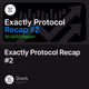 Exactly Protocol Recap #2