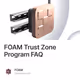 FOAM Trust Zone Program FAQ