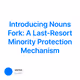 Introducing Nouns Fork: A Last-Resort Minority Protection Mechanism