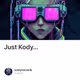 Just Kody…
