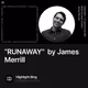 “RUNAWAY” by James Merrill