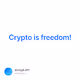 Crypto is freedom!