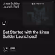 Get Started with the Linea Builder Launchpad!