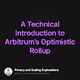 A Technical Introduction to Arbitrums Optimistic Rollup