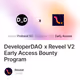DeveloperDAO x Reveel V2 Early Access Bounty Program