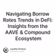 Navigating Borrow Rates Trends in DeFi: Insights from the AAVE  & Compound Ecosystem