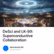 DeSci and LK-99: Superconductive Collaboration