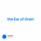the Ear of Grain
