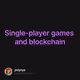 Single-player games and blockchain