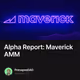 Alpha Report: Maverick AMM